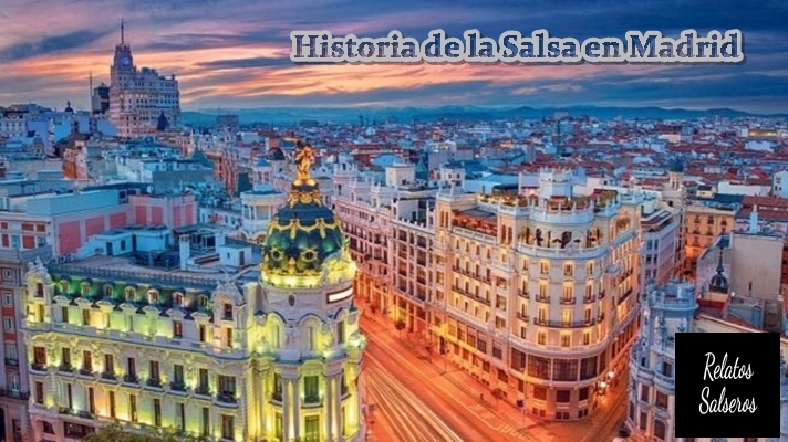 Historia de la Salsa en Madrid (ii) - Relatos Salseros